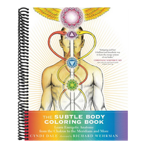 The Subtle Body Coloring Book: Learn Energetic Anatomy--From the Chakras to the Meridians and More