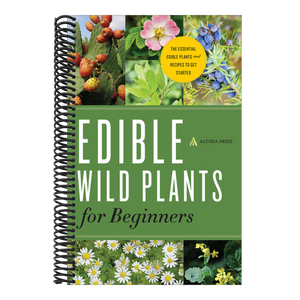 Edible Wild Plants for Beginners: The Essential Edible Plants and Recipes to Get Started