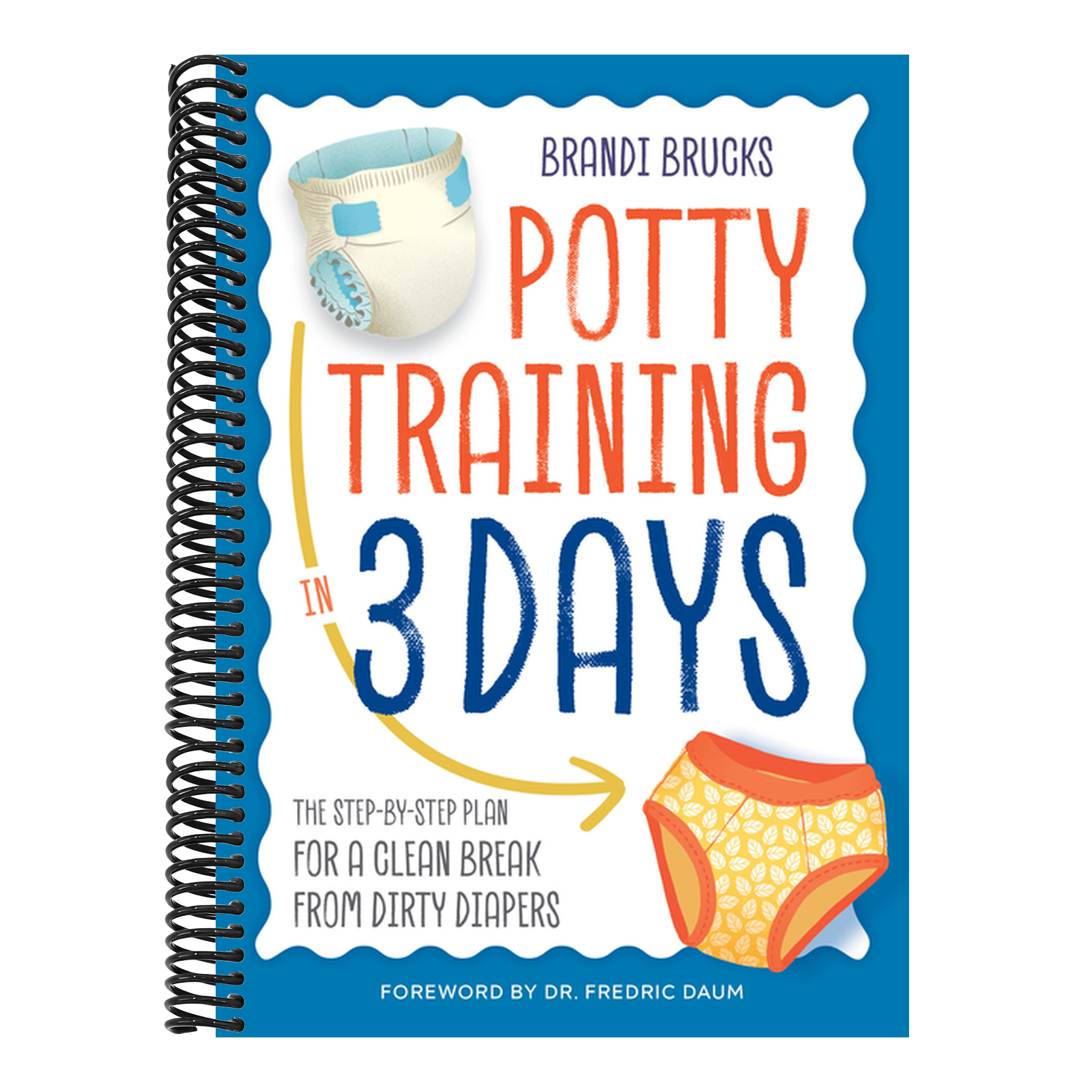 Potty Training in 3 Days: The Step-By-Step Plan for a Clean Break from Dirty Diapers