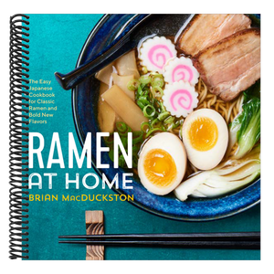 Ramen at Home: The Easy Japanese Cookbook for Classic Ramen and Bold New Flavors