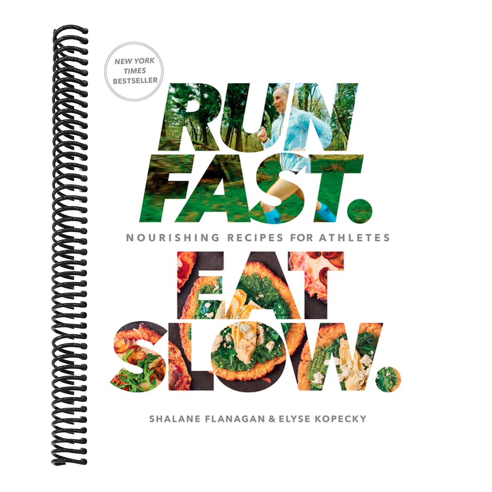 Run Fast. Eat Slow.: Nourishing Recipes for Athletes: A Cookbook