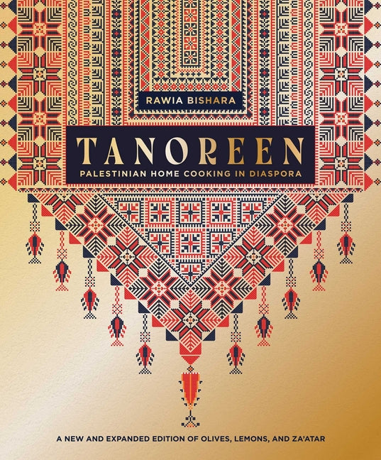 Tanoreen: Palestinian Home Cooking in Diaspora; A New and Expanded Edition of Olives, Lemons, and Za'atar