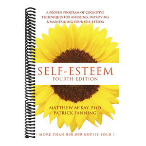 Self-Esteem: A Proven Program of Cognitive Techniques for Assessing, Improving, and Maintaining Your Self-Esteem (Fourth Edition, Revised)