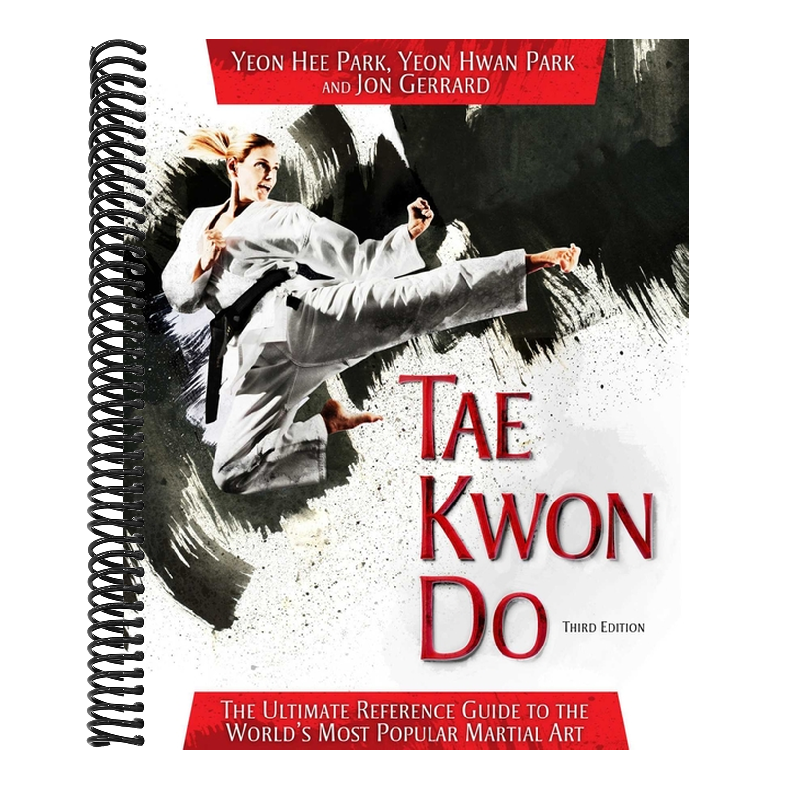 Tae Kwon Do: The Ultimate Reference Guide to the World's Most Popular Martial Art