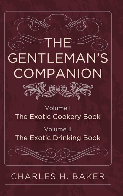 The Gentleman's Companion: Complete Edition (Reprint)