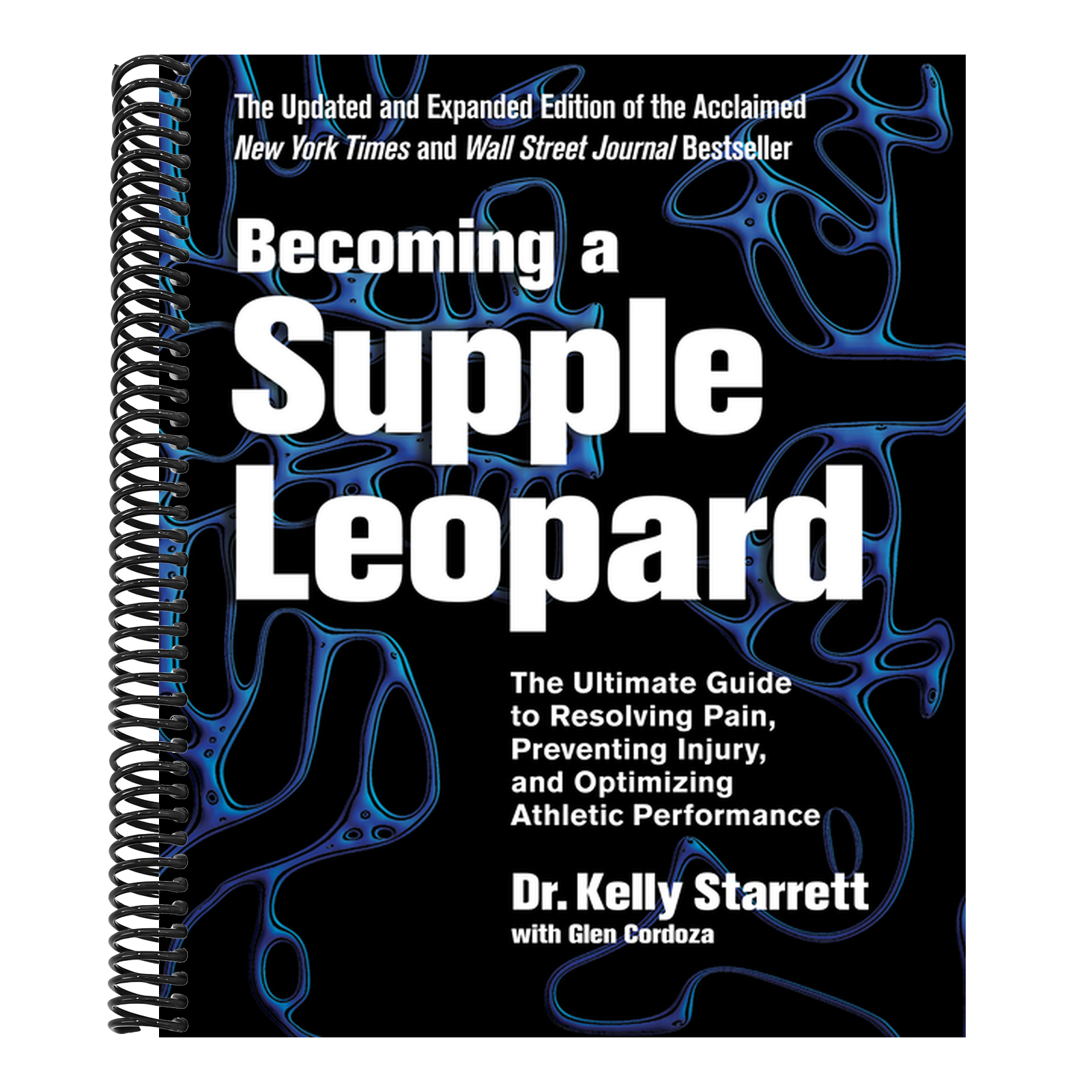 Becoming a Supple Leopard, 2nd Edition: The Ultimate Guide to Resolving Pain, Preventing Injury, and Optimizing Athletic Performance (Revised)