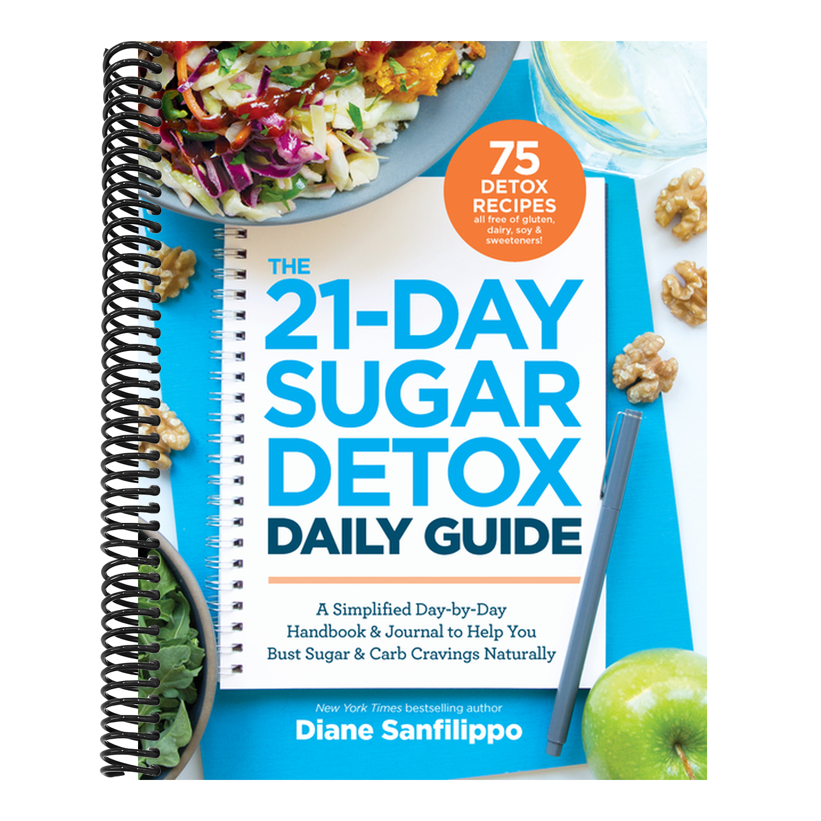 The 21-Day Sugar Detox Daily Guide: A Simplified, Day-By-Day Handbook & Journal to Help You Bust Sugar & Carb Cravings Naturally