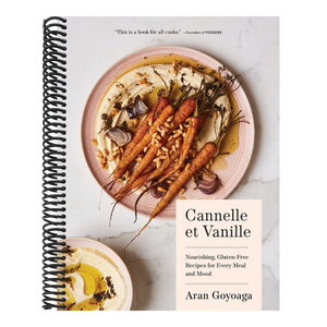 Cannelle Et Vanille: Nourishing, Gluten-Free Recipes for Every Meal and Mood
