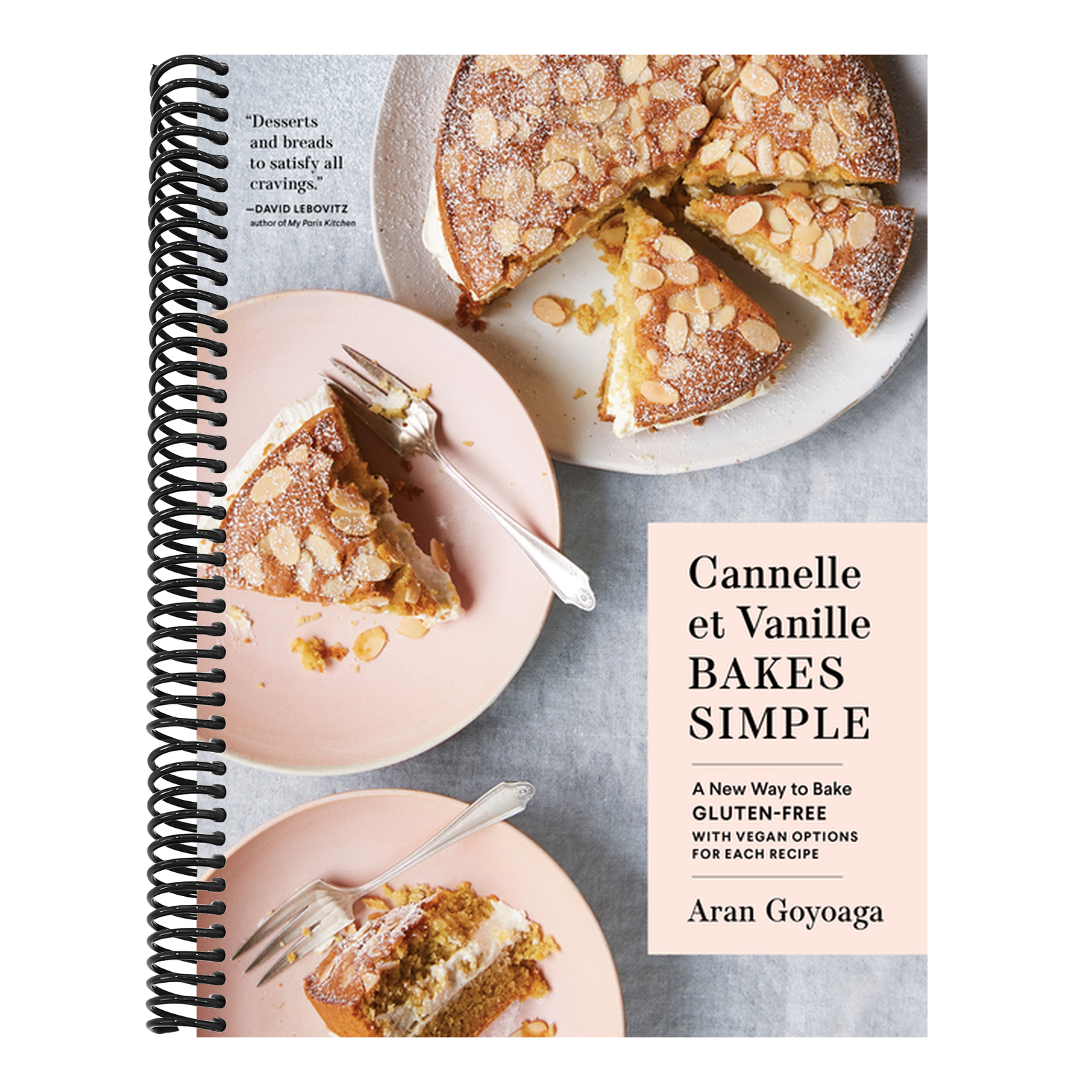 Cannelle Et Vanille Bakes Simple: A New Way to Bake Gluten-Free (with Vegan Options for Most Recipes)