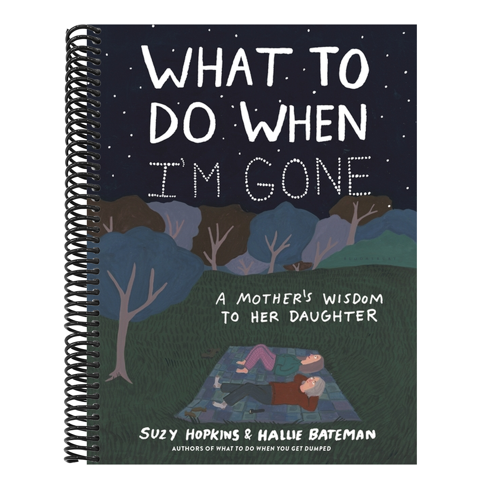 What to Do When I'm Gone: A Mother's Wisdom to Her Daughter