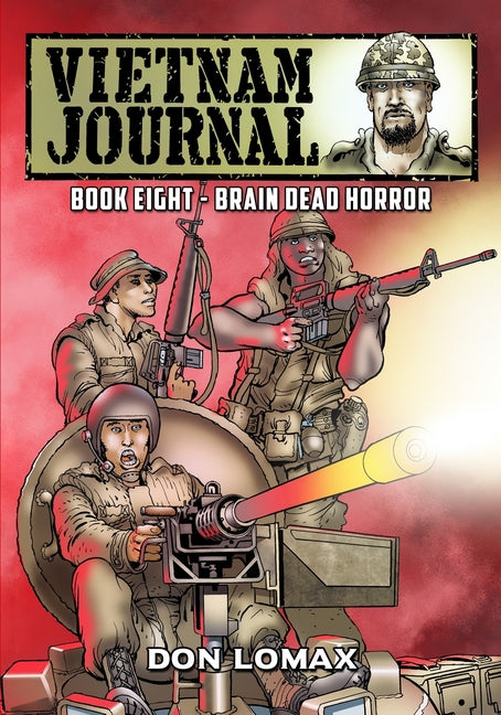 Vietnam Journal - Book 8: Brain Dead Horror