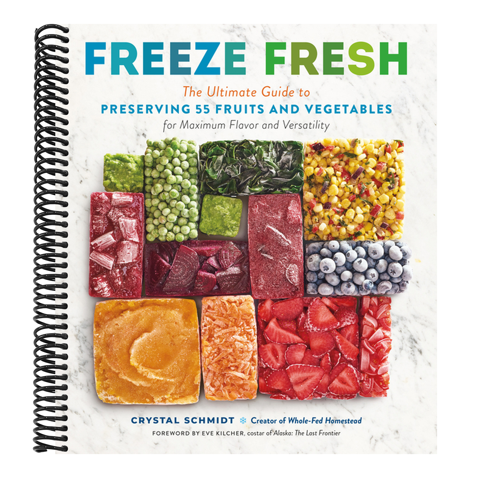 Freeze Fresh: The Ultimate Guide to Preserving 55 Fruits and Vegetables for Maximum Flavor and Versatility