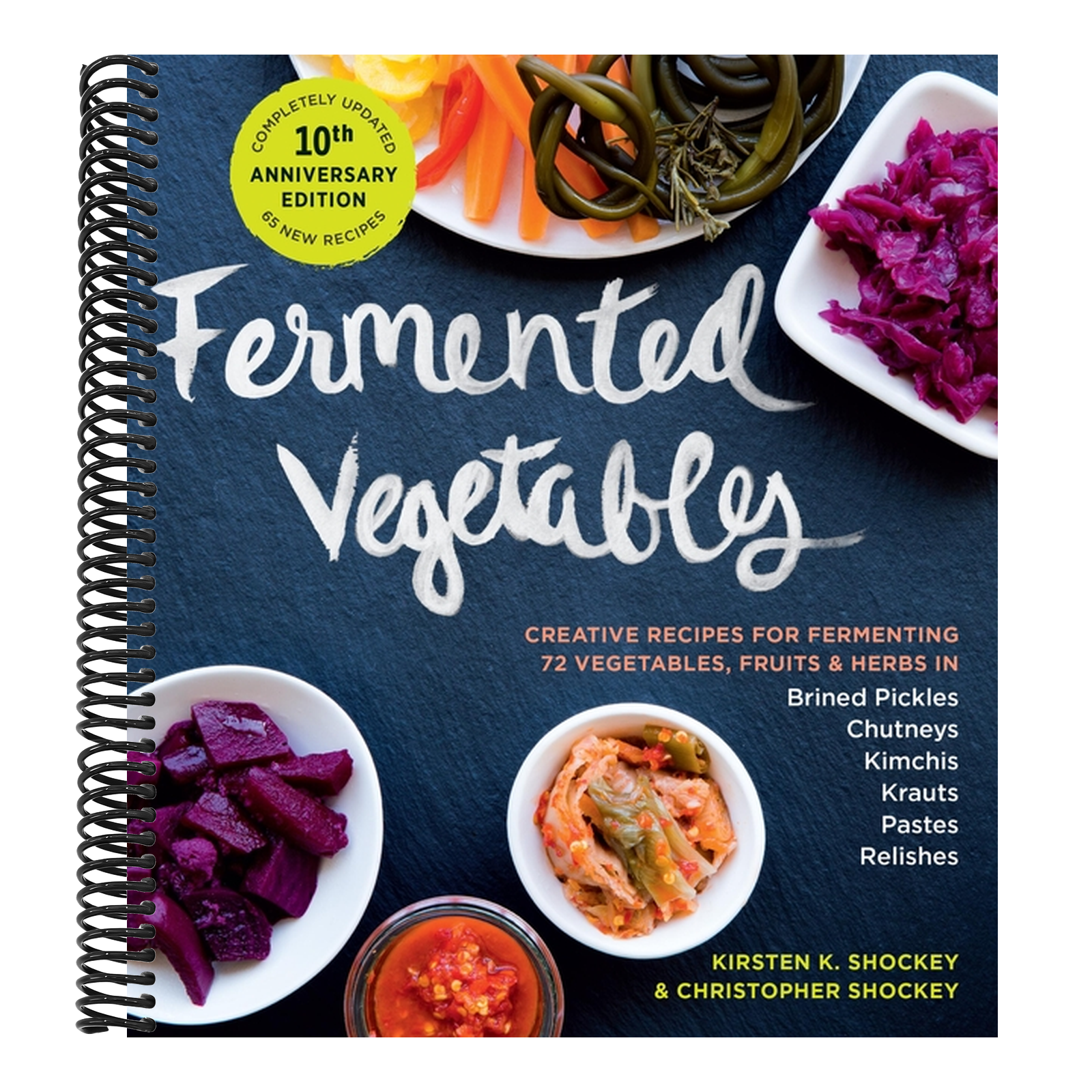 Fermented Vegetables, 10th Anniversary Edition: Creative Recipes for Fermenting 72 Vegetables, Fruits, & Herbs in Brined Pickles, Chutneys, Kimchis, K