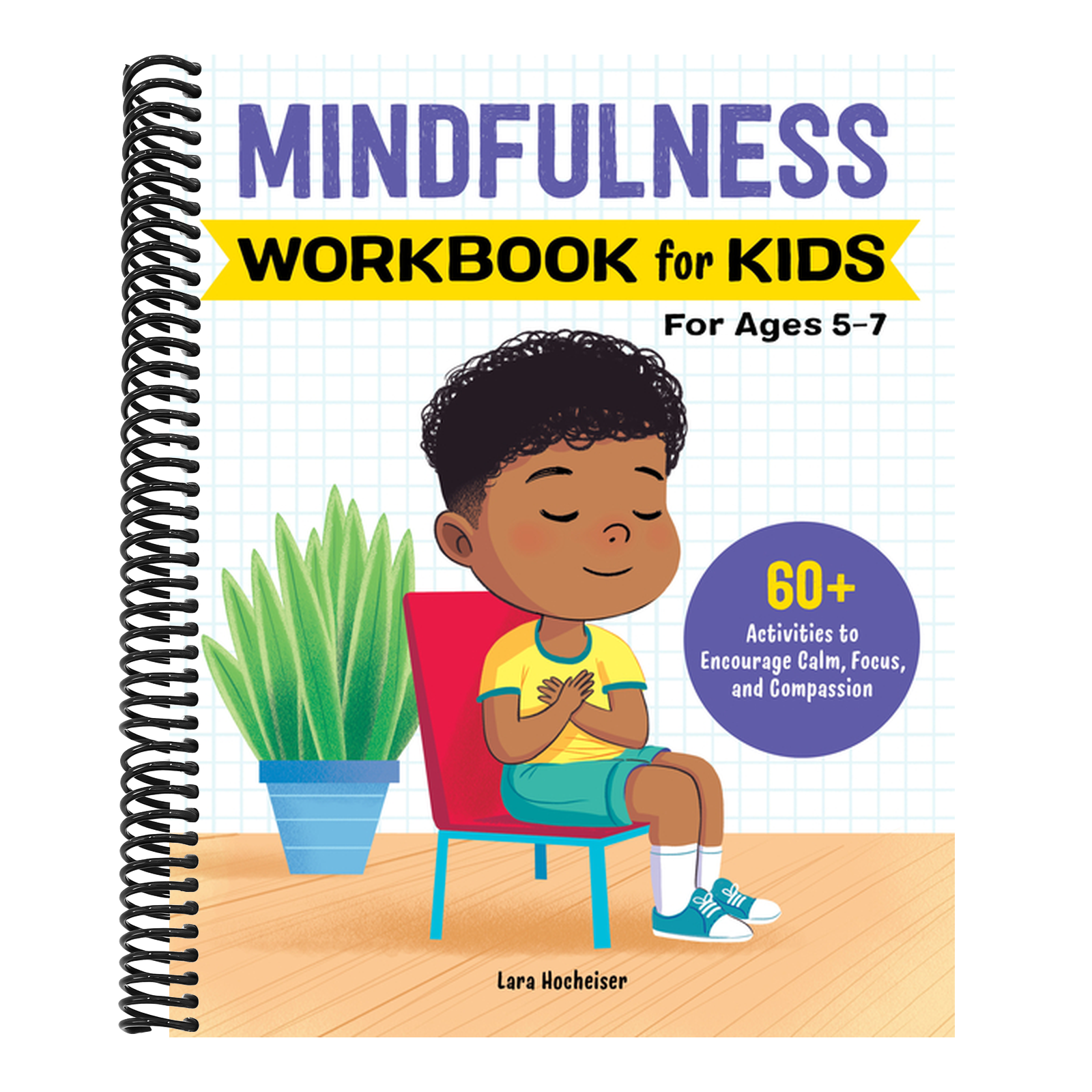 Mindfulness Workbook for Kids: 60+ Activities to Encourage Calm, Focus, and Compassion