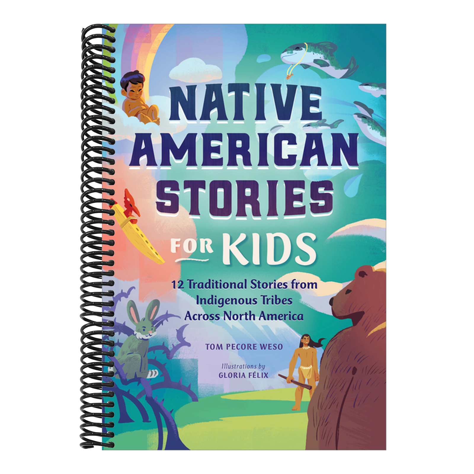 Native American Stories for Kids: 12 Traditional Stories from Indigenous Tribes Across North America