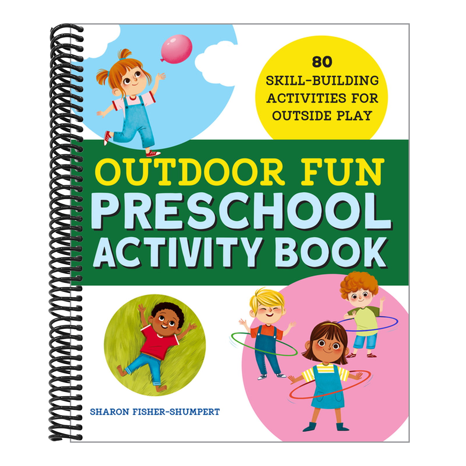 Outdoor Fun Preschool Activity Book: 80 Skill-Building Activities for Outside Play