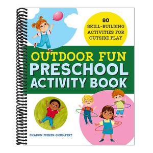 Outdoor Fun Preschool Activity Book: 80 Skill-Building Activities for Outside Play