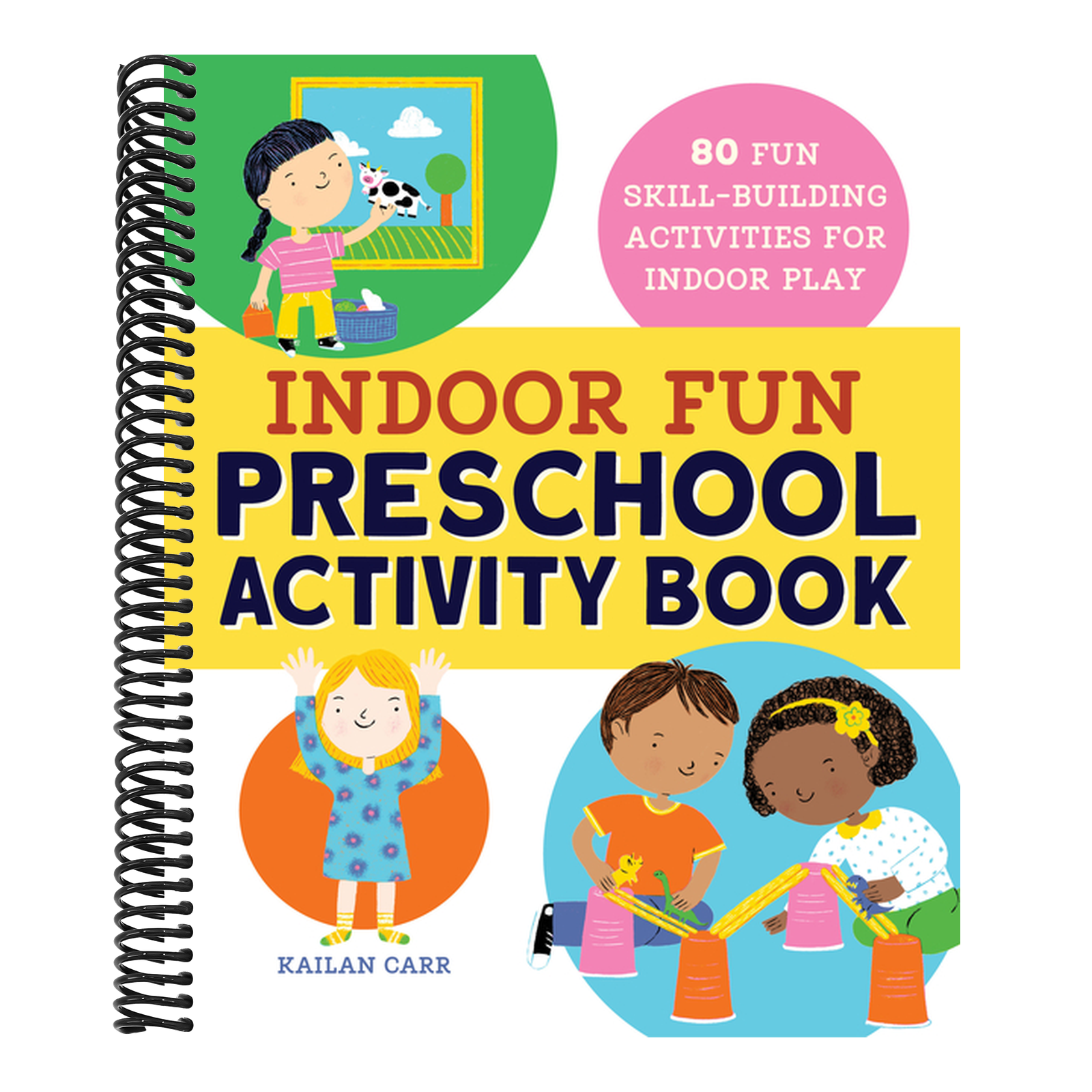 Indoor Fun Preschool Activity Book: 80 Fun Skill-Building Activities for Indoor Play