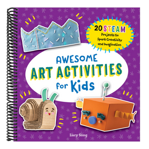Awesome Art Activities for Kids: 20 Steam Projects to Spark Creativity and Imagination