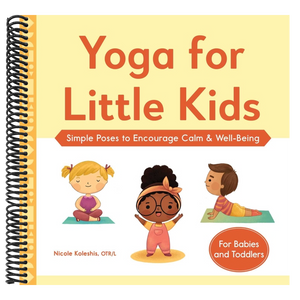 Yoga for Little Kids: Simple Poses to Encourage Calm & Well-Being