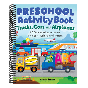 Preschool Activity Book Trucks, Cars, and Airplanes: 80 Games to Learn Letters, Numbers, Colors, and Shapes