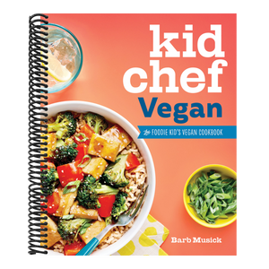 Kid Chef Vegan: The Foodie Kid's Vegan Cookbook