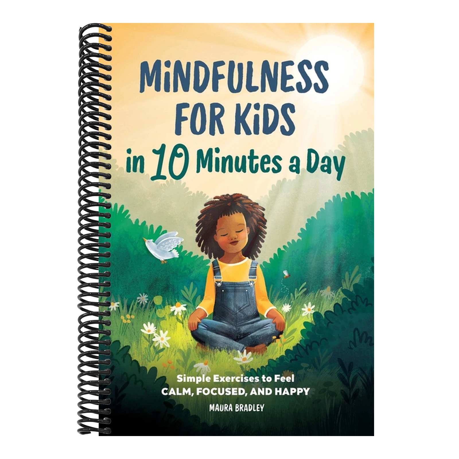 Mindfulness for Kids in 10 Minutes a Day: Simple Exercises to Feel Calm, Focused, and Happy
