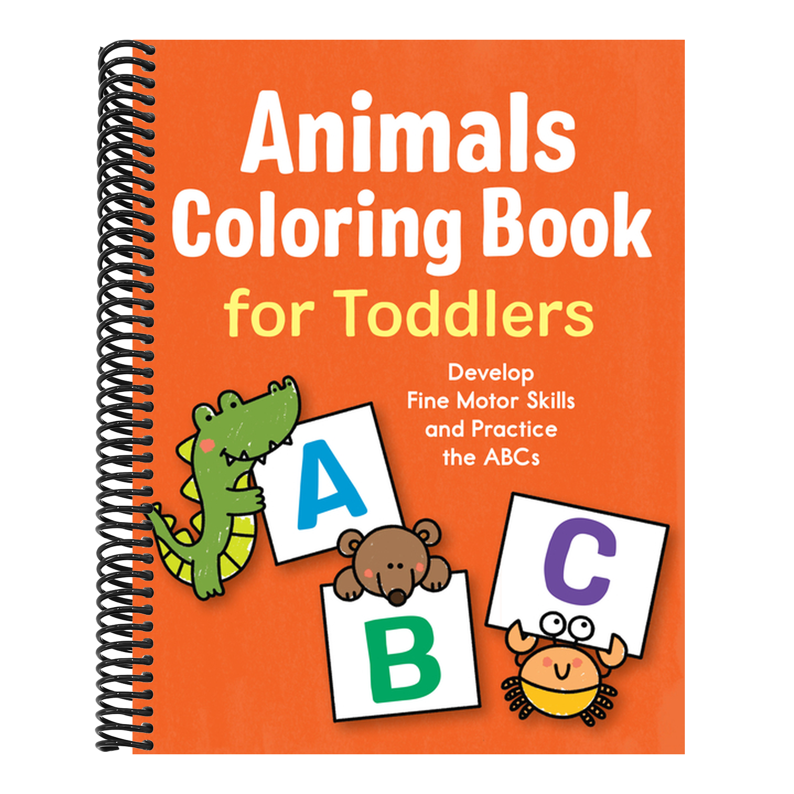Animals Coloring Book for Toddlers: Develop Fine Motor Skills and Practice the ABCs