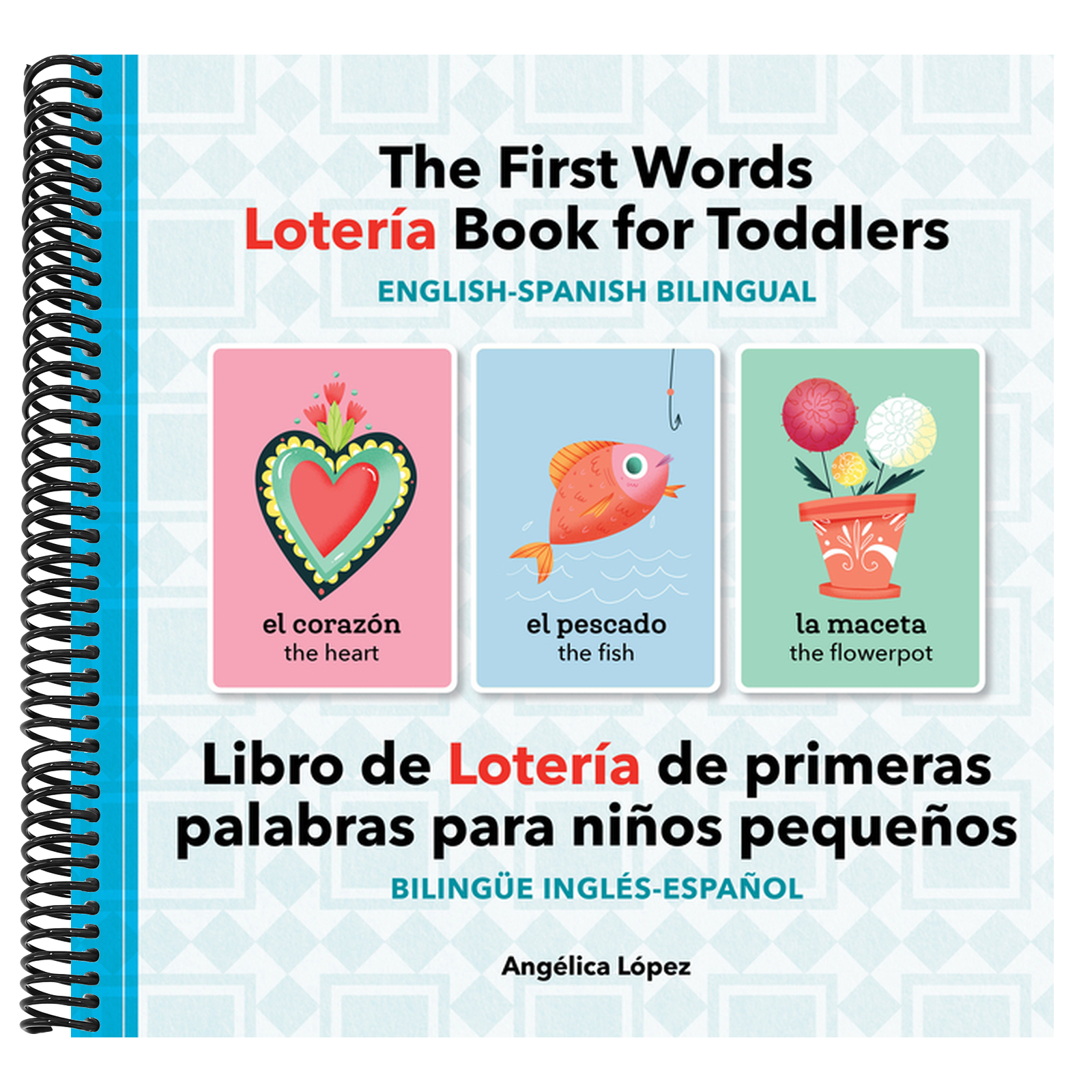 The First Words Lotería Book for Toddlers English-Spanish Bilingual: Libro de Lotería de Primeras Palabras Para Niños Pequeños Bilingüe Inglés-Español