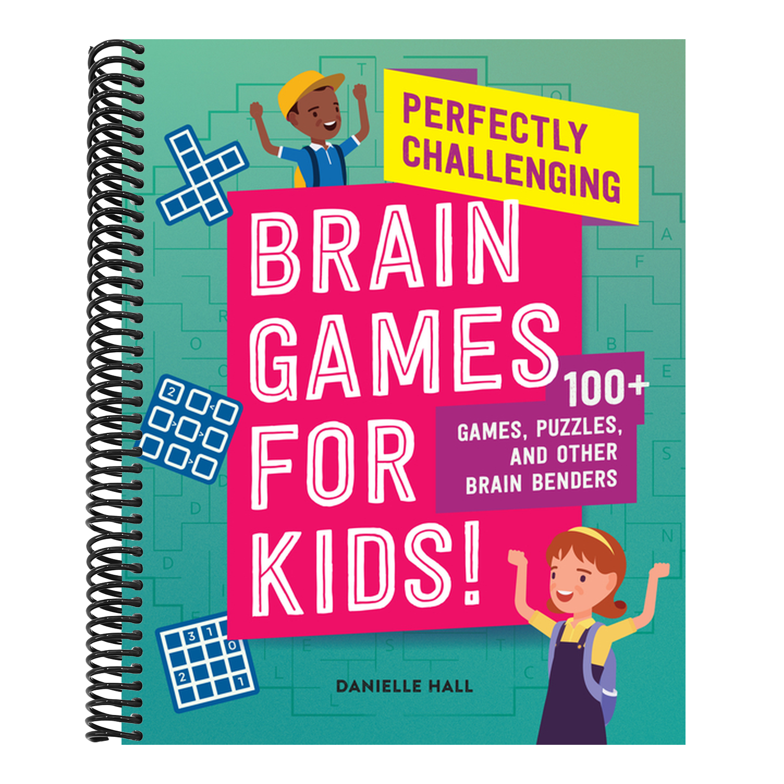 Perfectly Challenging Brain Games for Kids!: 100 Games, Puzzles, and Other Brain Benders