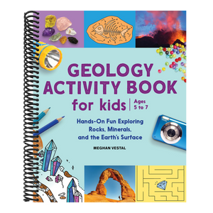 Geology Activity Book for Kids: Hands-On Fun Exploring Rocks, Minerals, and the Earth's Surface