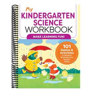 My Kindergarten Science Workbook: 101 Games & Activities to Support Kindergarten Science Skills