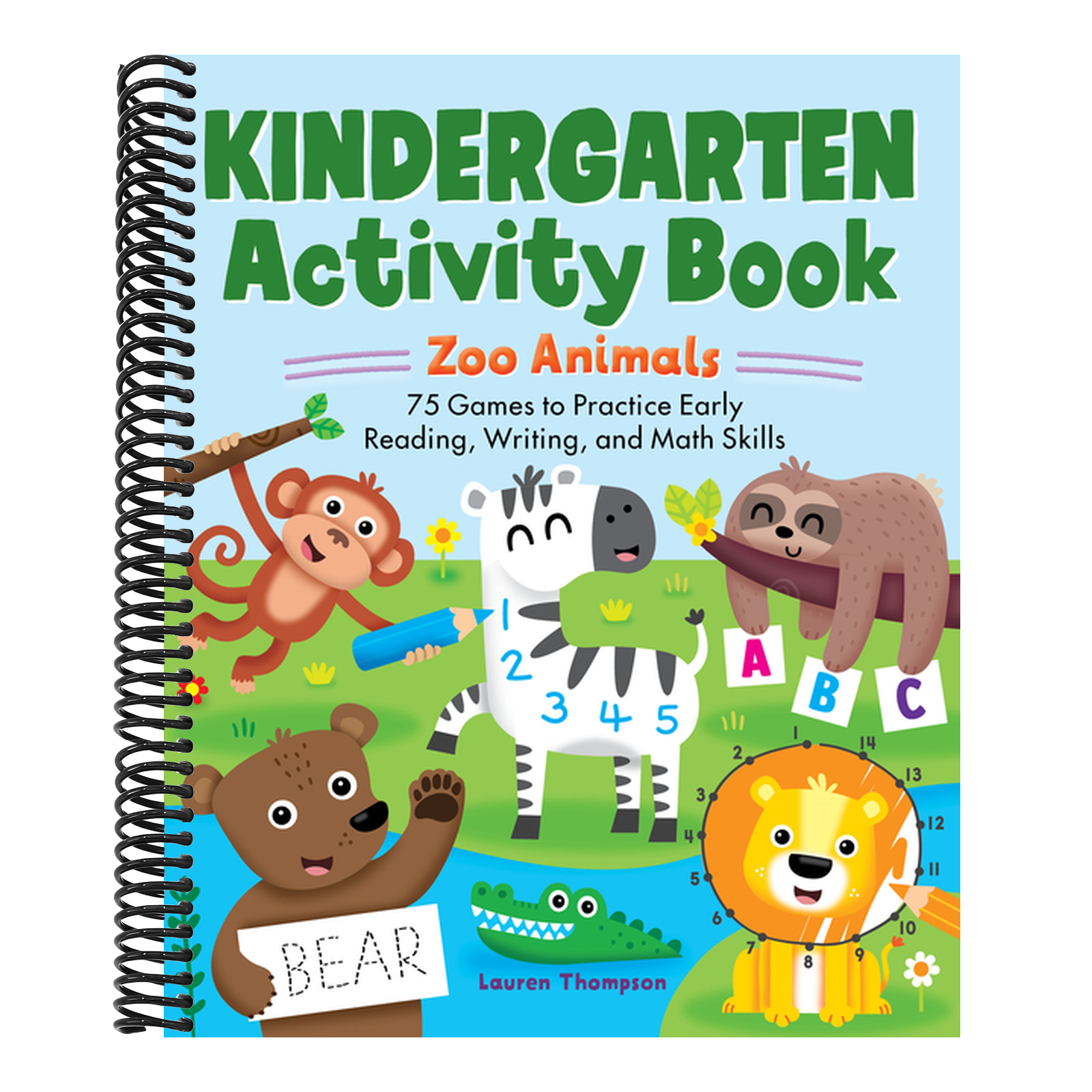 Kindergarten Activity Book: Zoo Animals: 75 Games to Practice Early Reading, Writing, and Math Skills