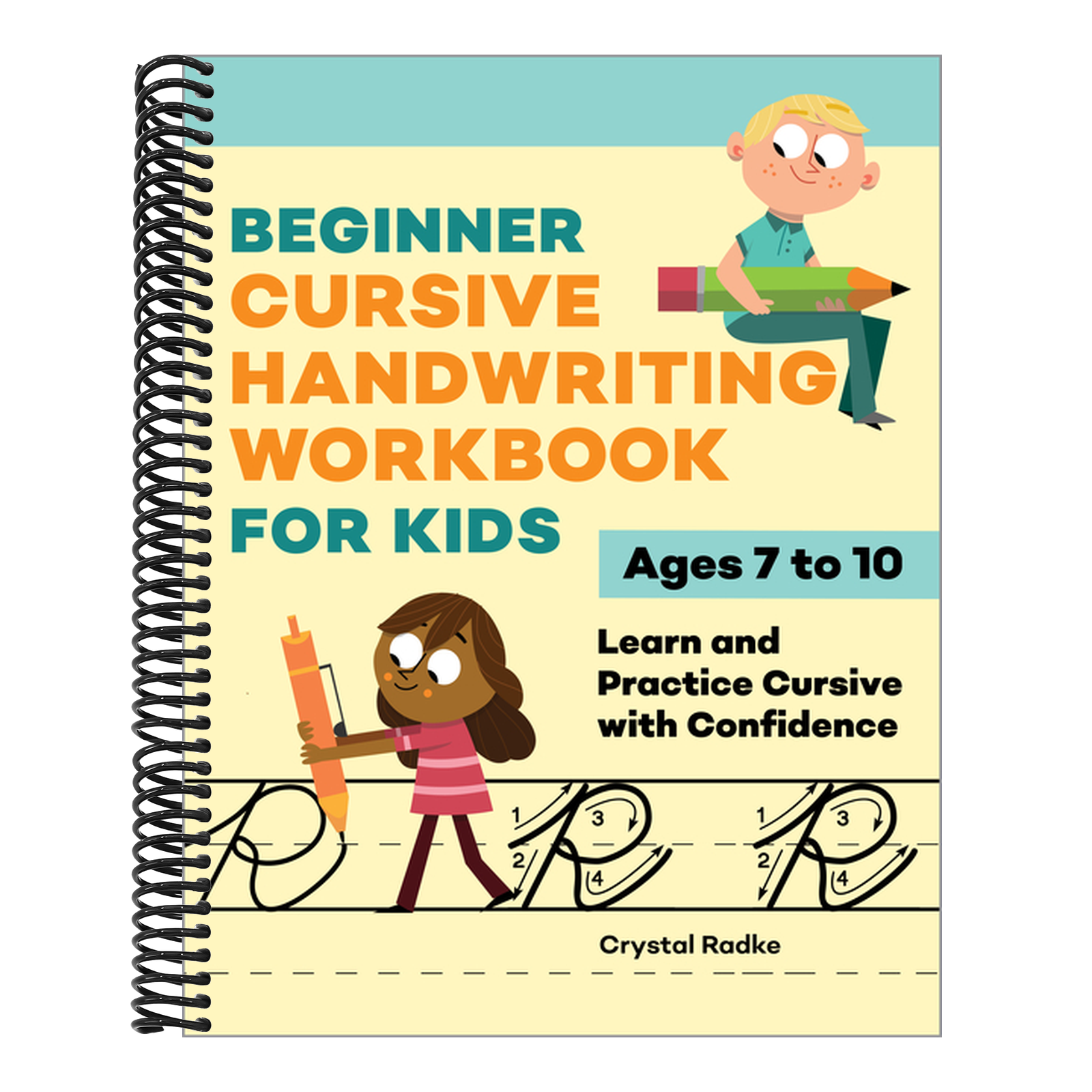 Beginner Cursive Handwriting Workbook for Kids: Learn and Practice Cursive with Confidence