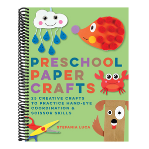 Preschool Paper Crafts: 25 Creative Crafts to Practice Hand-Eye Coordination & Scissor Skills