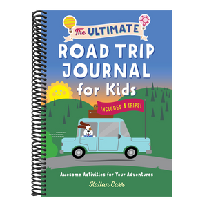 The Ultimate Road Trip Journal for Kids: Awesome Activities for Your Adventures