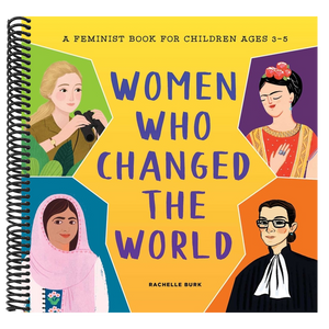 Women Who Changed the World: A Feminist Book for Children Ages 3-5