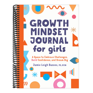Growth Mindset Journal for Girls: A Space to Embrace Challenges, Build Confidence, and Dream Big