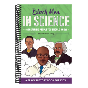 Black Men in Science: A Black History Book for Kids