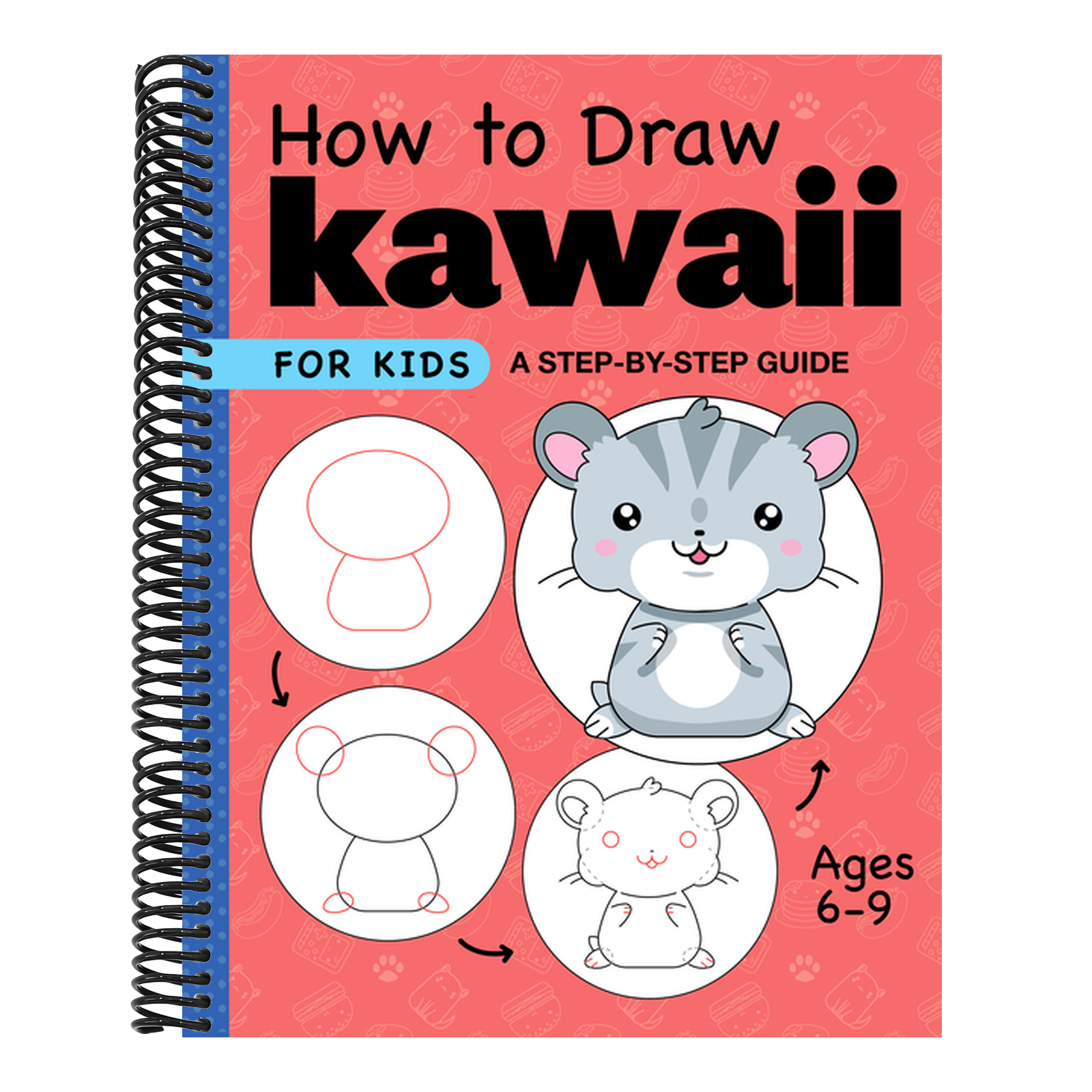 How to Draw Kawaii for Kids: A Step-By-Step Guide for Kids Ages 6-9