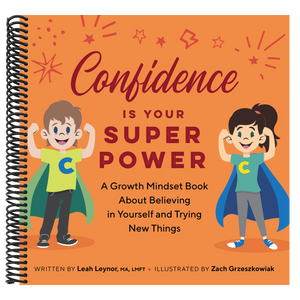 Confidence Is Your Superpower: A Growth Mindset Book about Believing in Yourself and Trying New Things