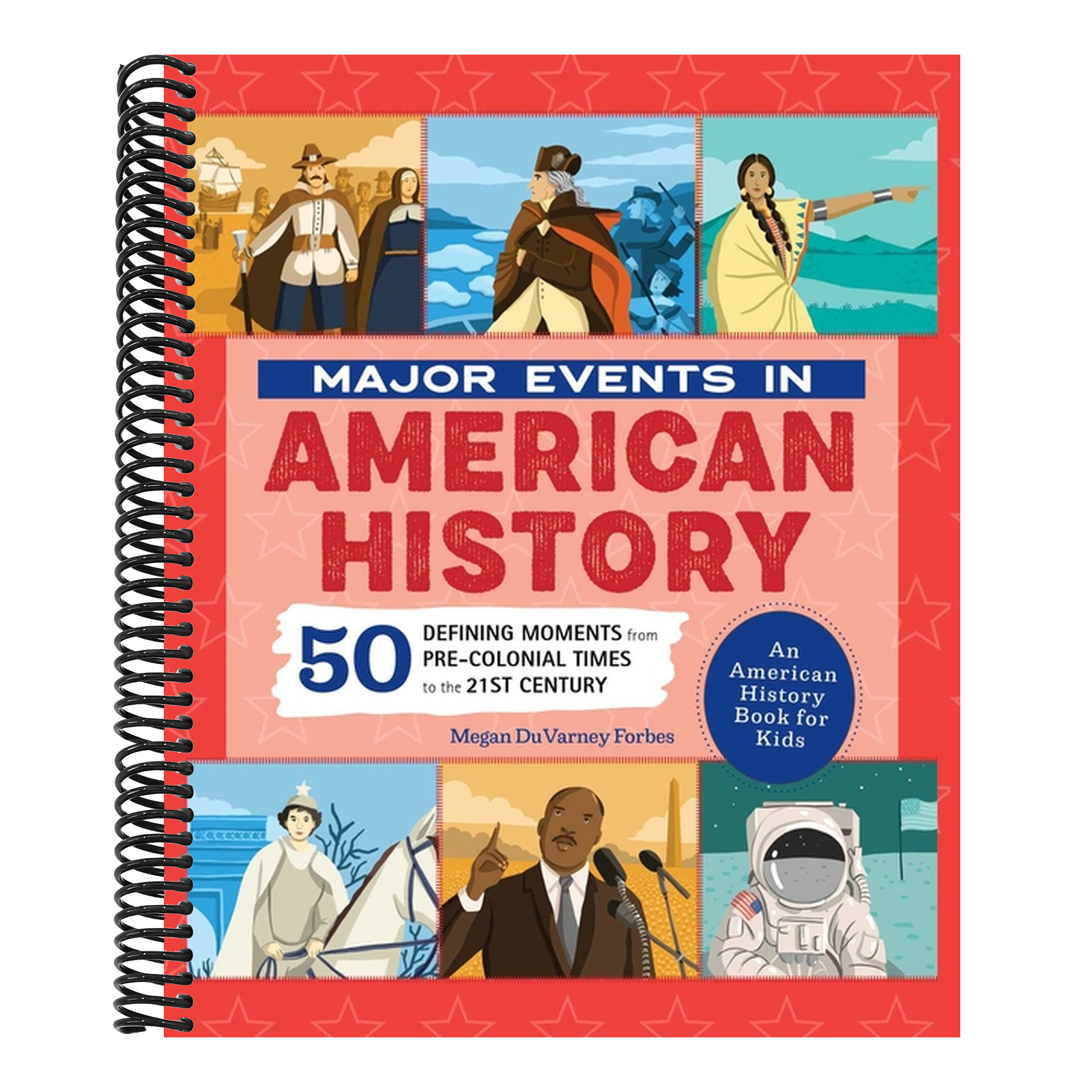 Major Events in American History: 50 Defining Moments from Pre-Colonial Times to the 21st Century