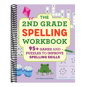 The 2nd Grade Spelling Workbook: 95+ Games and Puzzles to Improve Spelling Skills