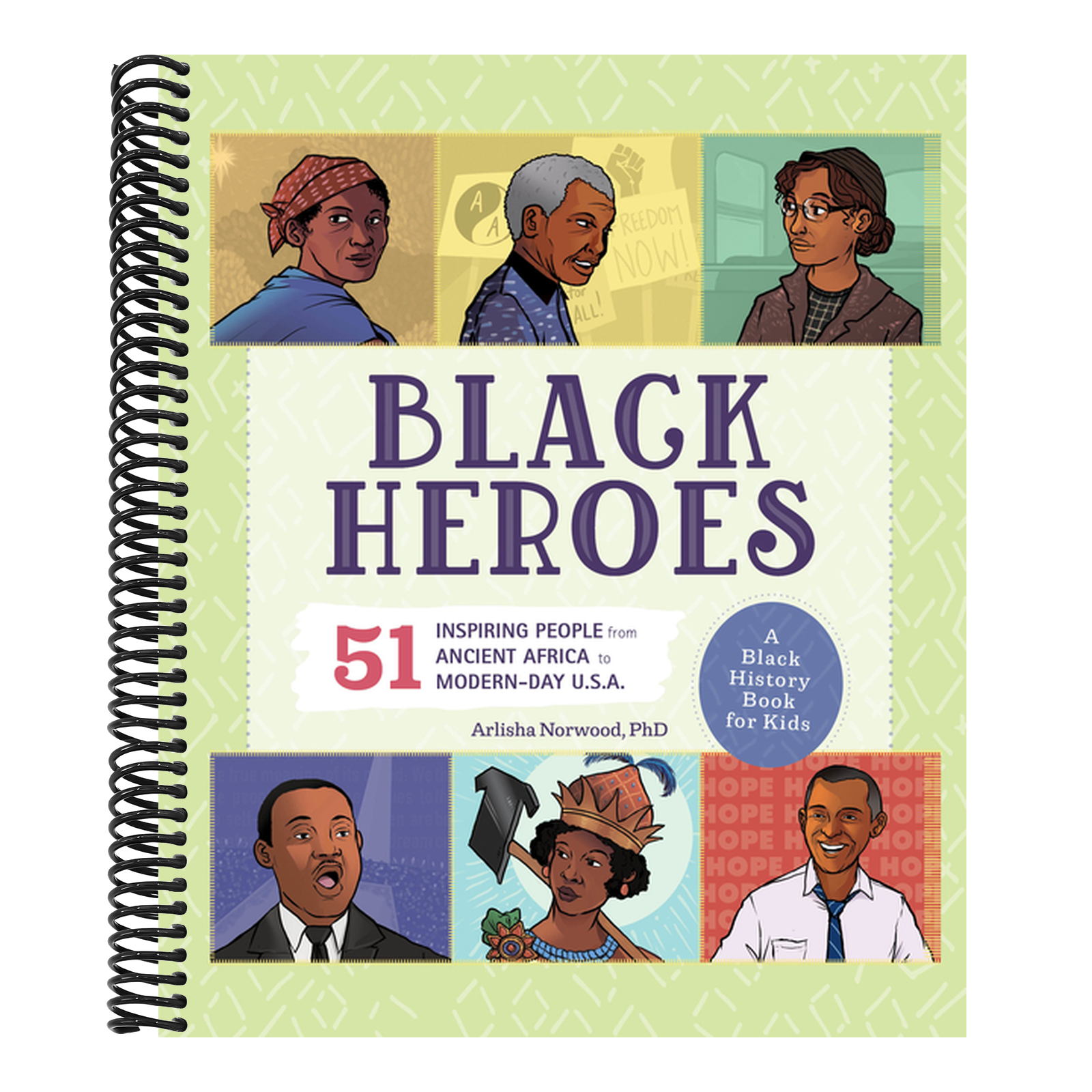 Black Heroes: A Black History Book for Kids: 51 Inspiring People from Ancient Africa to Modern-Day U.S.A.