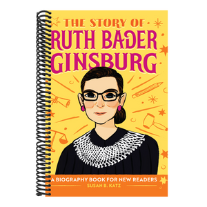 The Story of Ruth Bader Ginsburg: An Inspiring Biography for Young Readers