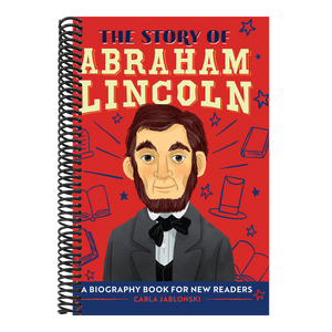 The Story of Abraham Lincoln: An Inspiring Biography for Young Readers