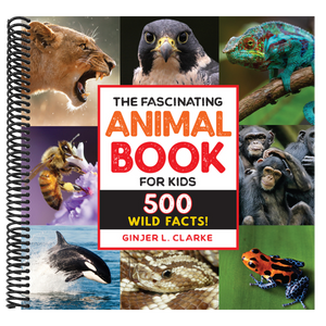 The Fascinating Animal Book for Kids: 500 Wild Facts!