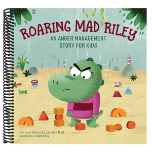 Roaring Mad Riley: An Anger Management Story for Kids