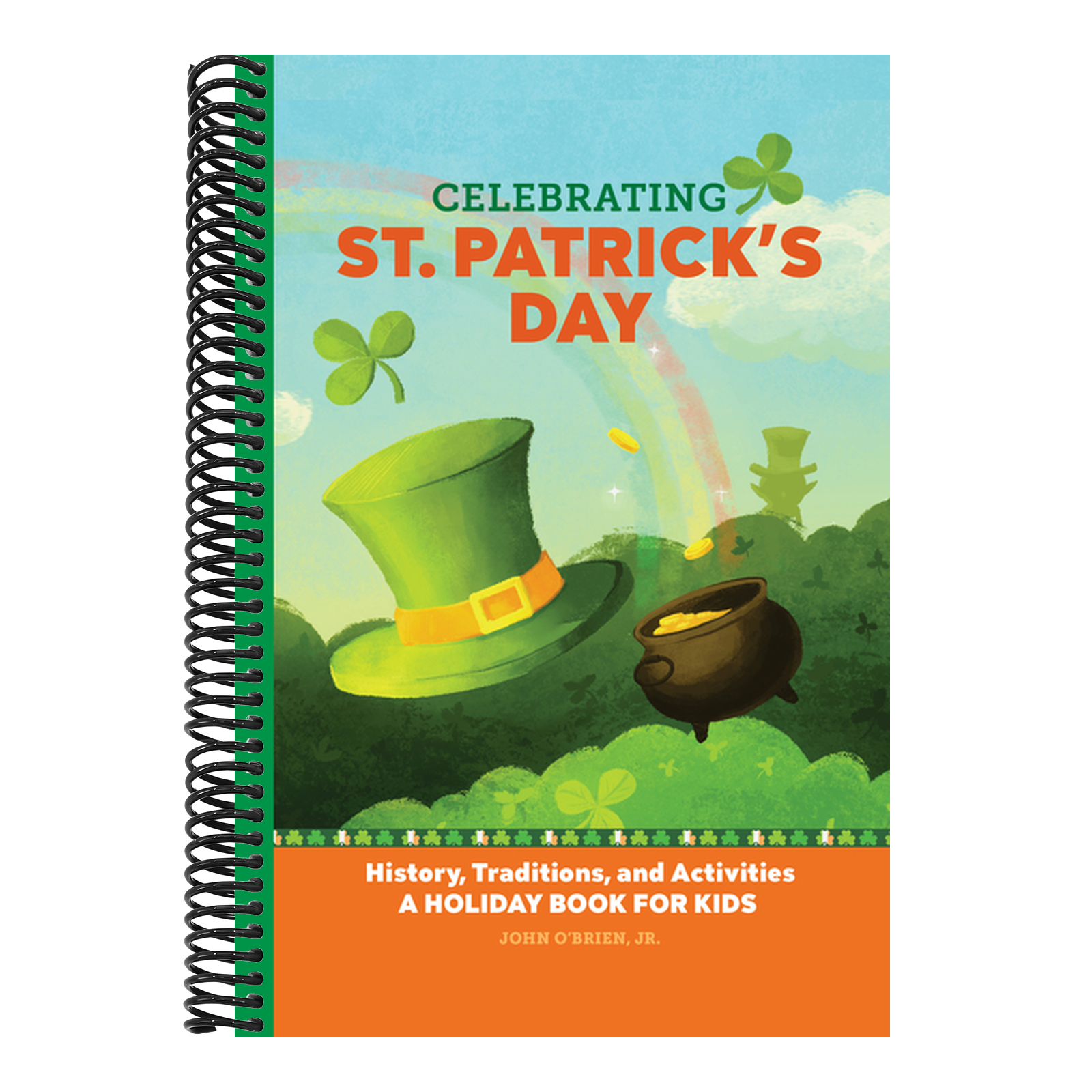 Celebrating St. Patrick's Day: History, Traditions, and Activities - A Holiday Book for Kids