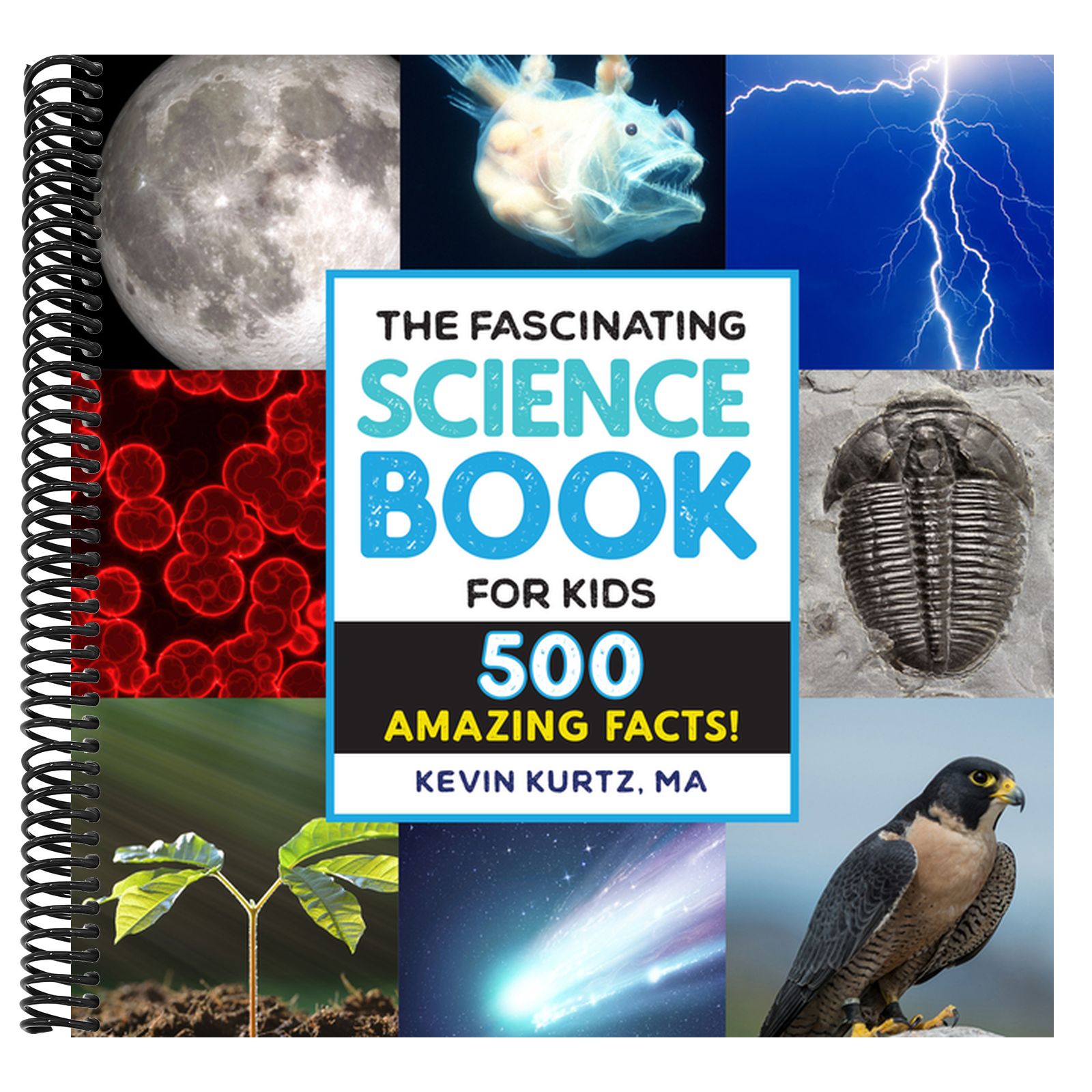 The Fascinating Science Book for Kids: 500 Amazing Facts!